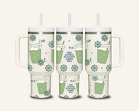 Iced Matcha Is Always A Good Idea Tumbler with Side Handle